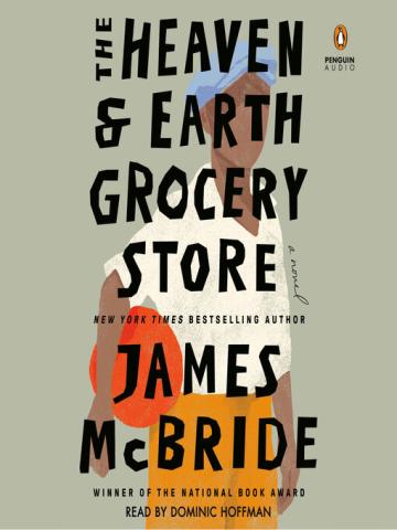 book cover. image of black man holding an orange ball. text: The Heaven and Earth Grocery Store by James McBride