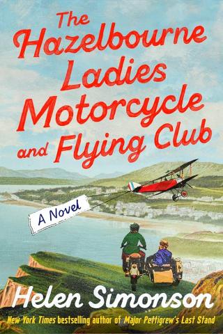 Image: Book cover displaying seaside cliff with two women in a motorcycle and side car. Text :The Hazelbourne Ladies Motorcycle and Flying Club by Helen Simonson