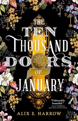 Image: book cover of a close up door with different color flowers surrounding it. Text: the ten thousand doors of January by Alix e Harrow