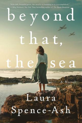 Young woman looking out at the sea. Text: Beyond that, the sea by laura spence-ash