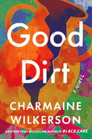 text Good dirt by charmaine wilkerson. image: broken pot in the shape of a persons face in red, yellow, pink, and orange with a multicolored background